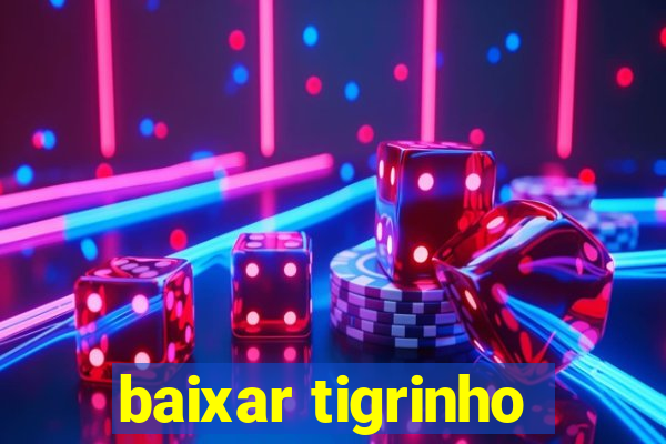 baixar tigrinho